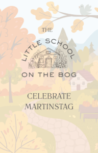 Little School on the Bog Celebrate Martinstag